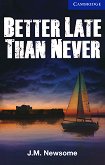 Cambridge English Readers - ���� 5: Upper-intermediate Better Late Than Never - 