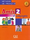 Amis et compagnie - ���� 2 (A1 - A2): ������� �� ������� ���� �� 6. ���� 1 edition - 