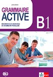Grammaire Active - ���� B1: ��������� � ���������� �� ������� ���� - 
