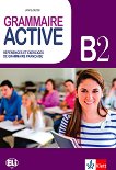 Grammaire Active - ���� B2: ��������� � ���������� �� ������� ���� - 