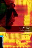 Oxford Bookworms Library - ���� 5 (B2): I, Robot. Short Stories - 