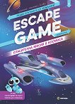 Escape game:     -   - 
