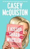 I Kissed Shara Wheeler - 