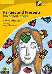 Cambridge Experience Readers: Parties and Presents.Three short stories -  ���� Elementary/Lower Intermediate (A2) BrE - 