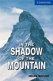 Cambridge English Readers - ���� 5: Upper - Intermediate In the Shadow of the Mountain - 