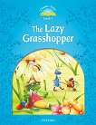 Classic Tales - ���� 1 (A1): The Lazy Grasshopper Second Edition - 