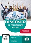 Discover -  B1 Preliminary for Schools:        - 